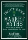 The Little Book of Market Myths : How to Profit by Avoiding the Investing Mistakes Everyone Else Makes - eBook