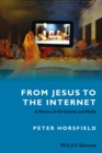 From Jesus to the Internet : A History of Christianity and Media - eBook