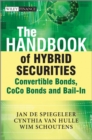The Handbook of Hybrid Securities : Convertible Bonds, CoCo Bonds, and Bail-In - Book