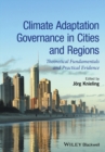 Climate Adaptation Governance in Cities and Regions : Theoretical Fundamentals and Practical Evidence - Book