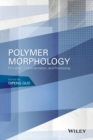 Polymer Morphology : Principles, Characterization, and Processing - Book