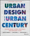 Urban Design for an Urban Century : Shaping More Livable, Equitable, and Resilient Cities - Book