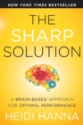 The Sharp Solution : A Brain-Based Approach for Optimal Performance - Book