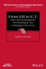 From ER to E.T. : How Electromagnetic Technologies Are Changing Our Lives - Book