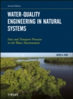 Water-Quality Engineering in Natural Systems : Fate and Transport Processes in the Water Environment - David A. Chin