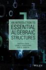 An Introduction to Essential Algebraic Structures - Book