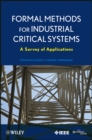 Formal Methods for Industrial Critical Systems : A Survey of Applications - eBook