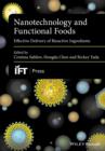 Nanotechnology and Functional Foods : Effective Delivery of Bioactive Ingredients - Book