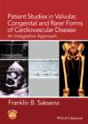 Patient Studies in Valvular, Congenital, and Rarer Forms of Cardiovascular Disease : An Integrative Approach - Book