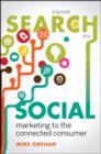 From Search to Social : Marketing to the Connected Consumer - Book