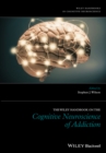 The Wiley Handbook on the Cognitive Neuroscience of Addiction - eBook