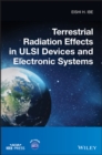 Terrestrial Radiation Effects in ULSI Devices and Electronic Systems - Book