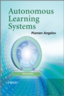 Autonomous Learning Systems : From Data Streams to Knowledge in Real-time - eBook
