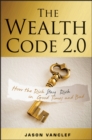 The Wealth Code 2.0 : How the Rich Stay Rich in Good Times and Bad - eBook