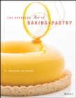The Advanced Art of Pastry - Book