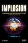 Implosion : Lessons from National Security, High Reliability Spacecraft, Electronics, and the Forces Which Changed Them - eBook