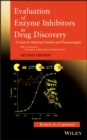 Evaluation of Enzyme Inhibitors in Drug Discovery : A Guide for Medicinal Chemists and Pharmacologists - Book