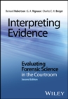 Interpreting Evidence : Evaluating Forensic Science in the Courtroom - Book