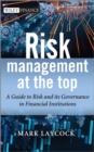 Risk Management At The Top : A Guide to Risk and its Governance in Financial Institutions - Book