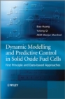 Dynamic Modeling and Predictive Control in Solid Oxide Fuel Cells : First Principle and Data-based Approaches - eBook