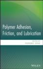 Polymer Adhesion, Friction, and Lubrication - eBook