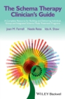 The Schema Therapy Clinician's Guide : A Complete Resource for Building and Delivering Individual, Group and Integrated Schema Mode Treatment Programs - Book