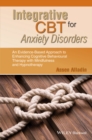 Integrative CBT for Anxiety Disorders : An Evidence-Based Approach to Enhancing Cognitive Behavioural Therapy with Mindfulness and Hypnotherapy - eBook