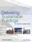 Delivering Sustainable Buildings : An Industry Insider's View - eBook