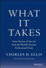 What It Takes : Seven Secrets of Success from the World's Greatest Professional Firms - Book