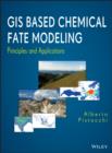 GIS Based Chemical Fate Modeling : Principles and Applications - eBook