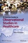 A Concise Guide to Observational Studies in Healthcare - eBook