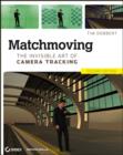 Matchmoving : The Invisible Art of Camera Tracking - eBook