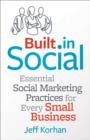 Built-In Social : Essential Social Marketing Practices for Every Small Business - Book