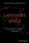 Languages In The World : How History, Culture, and Politics Shape Language - Book