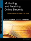Motivating and Retaining Online Students : Research-Based Strategies That Work - Book