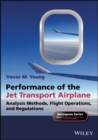 Performance of the Jet Transport Airplane : Analysis Methods, Flight Operations, and Regulations - eBook