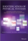 Identification of Physical Systems : Applications to Condition Monitoring, Fault Diagnosis, Soft Sensor and Controller Design - eBook