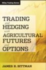 Trading and Hedging with Agricultural Futures and Options - eBook