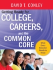 Getting Ready for College, Careers, and the Common Core : What Every Educator Needs to Know - Book