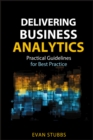 Delivering Business Analytics : Practical Guidelines for Best Practice - eBook