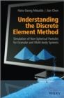 Understanding the Discrete Element Method : Simulation of Non-Spherical Particles for Granular and Multi-body Systems - Book