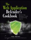 Web Application Defender's Cookbook : Battling Hackers and Protecting Users - eBook
