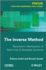 The Inverse Method : Parametric Verification of Real-time Unbedded Systems - eBook