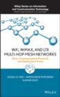 WiFi, WiMAX, and LTE Multi-hop Mesh Networks : Basic Communication Protocols and Application Areas - eBook
