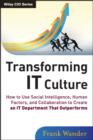 Transforming IT Culture : How to Use Social Intelligence, Human Factors, and Collaboration to Create an IT Department That Outperforms - eBook
