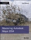 Mastering Autodesk Maya 2014 : Autodesk Official Press - Book