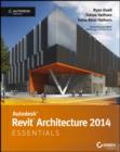 Autodesk Revit Architecture 2014 Essentials : Autodesk Official Press - Book