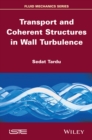 Transport and Coherent Structures in Wall Turbulence - eBook