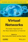 Virtual Networks : Pluralistic Approach for the Next Generation of Internet - eBook