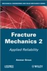 Fracture Mechanics 2 : Applied Reliability - eBook